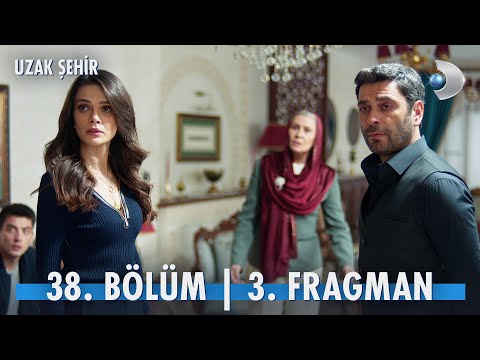 Uzak Şehir 38. Bölüm 3. Fragmanı                                                                                                                                                                                                                          