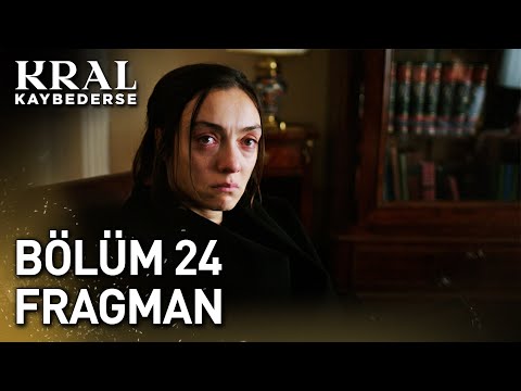 Kral Kaybederse 24. Bölüm Fragmanı                                                                                                                                                                                                                        