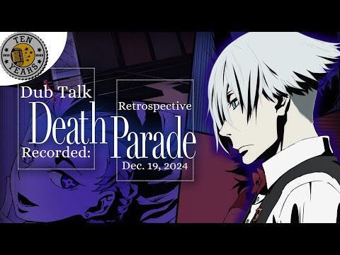Dub Talk Retrospective 001: Death Parade