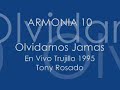 Olvidarnos Jamas - En Vivo Trujillo 1995 - (Tony Rosado) - Armonia 10