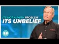 Its Not a Faith Problem, Its Your Unbelief - Andrew Wommack Its Not a Faith Problem, Its Your Unbelief - Andrew Wommack