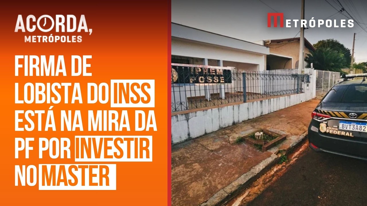 PF apura firma de lobista do INSS por aporte de cidade de SP no Master