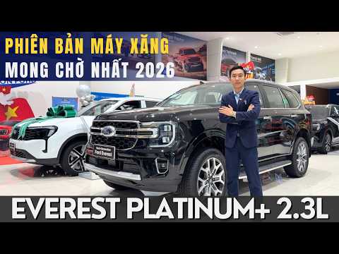 FORD EVEREST PLATINUM+ 2.3L ECOBOOST: PHIÊN BẢN MÁY XĂNG ĐÁNG CHỜ ĐỢI NHẤT 2026