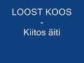 Loost Koos - Kiitos Äiti