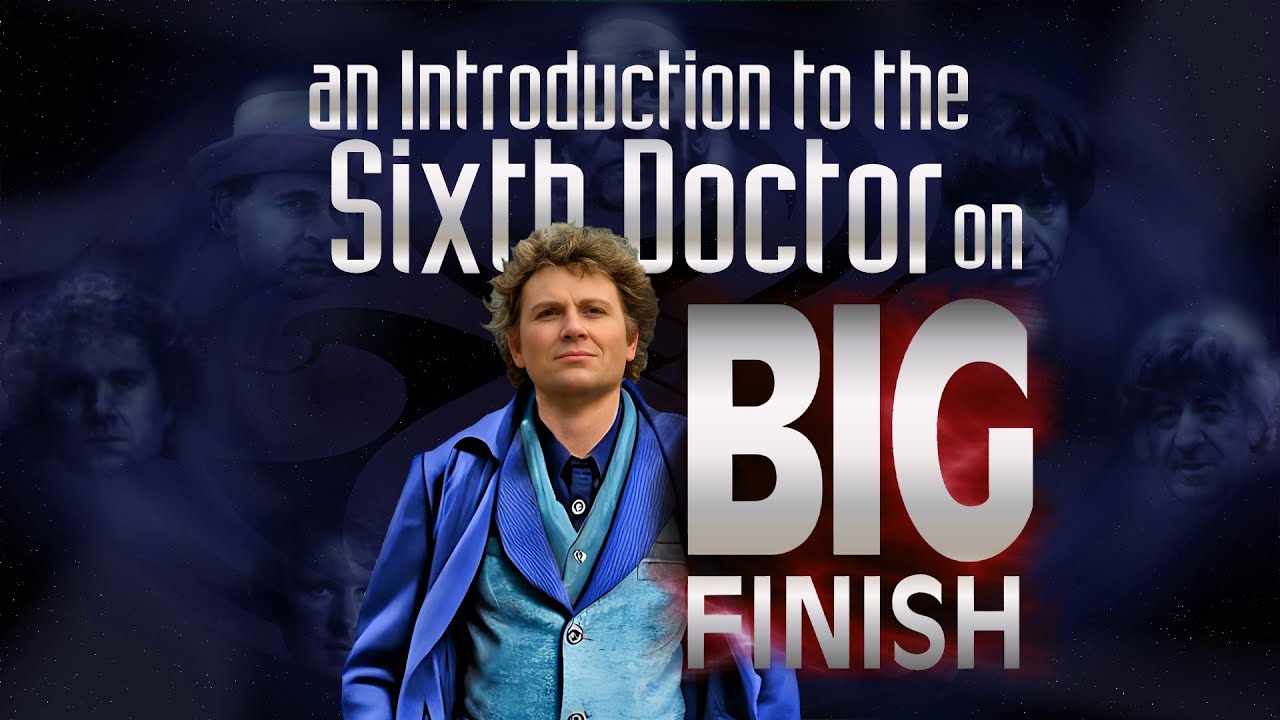 A Quick Guide to Big Finish Classic Who- Intro to 6.