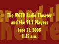 an original story written and created by steven brown and michael ullstrup for the wgtd radio theater. the live broadcast airdate is saturday, june 21, 2008 at 11:15 a.m. it can be heard live (before a studio audience) at 91.1 fm in kenosha, wisconsin, or streamed live on the internet at www.wgtd.org
check out the wgtd website.