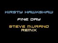 Kirsty Hawkshaw - Fine Day (Steve Murano Remix)