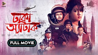Dhaka Attack  Full Movie  Arifin Shuvoo  Mahiya Ma