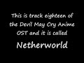 read description please! this is the eighteenth track from the devil may cry anime ost. the ost is really well done with quite a varitey of different types of music. as all of you i am sure are already aware i am a huge anime fan and a mega fan of asian esp japanese culture in general and this was a great anime imo. i love the anime of this amazing video game series and the only thing that left me wanting more was no vergil :( but aside from that this was a really great anime series and it was kinda short at only 12 episodes but they were all kick ass and remember dante likes strawberry sundaes xd this one weighs in at 25 tracks total. as always i hope you enjoy and feel free to comment and or rate.

this is track eighteen and it is called netherworld 
and it is 4:28 seconds. i think from now on i will use numbers for the tracks in the title of the main video i'll just put the number instead of writing it out due to space restraints.

disclaimer!!! absolutely none of this is my work!!! this and all other tracks are performed by capcom/rungran and thier respected composers/musicans!!! i take absolutely no credit for this music whatsoever in any way shape and or form!!!

all i am trying to do is share this great music from these great games and anime and hope that others will enjoy it as much as i do. i wonder for how many people will it bring back memories? i can say for myself whenever i listen to these soundtracks esp of older games and anime it brings back a lot of great memories. like finally beating that boss and then finishing the game and that sense of wonder you got from just playing these great games and seeing these anime for the first time and hearing the great music. i dont know about you guys and gals but when i was younger a lot of times i would always check out the bgm feature on games and listen to what awesome songs these games had to offer sometimes over and over and over again. i guess i will always be a kid on the inside since i still do that to this day ;)

please feel free to comment and rate if you want to! 

btw a great man named aaron influenced me to use his rules and they are...haters,spammers, and flamers as well as first commenters will be blocked!!! i am sorry i will accept creative criticism as long as its not negative ie 