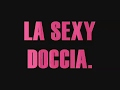 SEXY DOCCIA DISCOTECA.