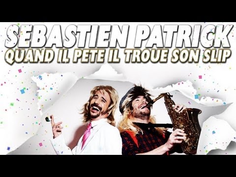 slip - Sébastien Patrick - Quand Il Pète Il Troue Son Slip (Officiel) Disponible sur iTunes: https://itunes.apple.com/fr/album/quand-pete-troue-son-slip/id648355421...