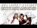 Sébastien Patrick Quand Il Pète Il Troue Son Slip Official Music Video and Lyrics
