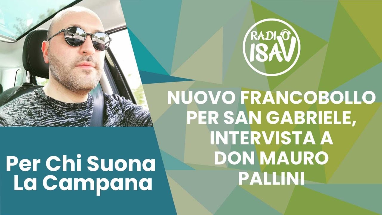 FRANCOBOLLO PER SAN GABRIELE, INTERVISTA A DON MAURO PALLINI