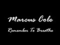 Marcus Cole - Remember To Breathe