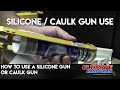 how to use a silicone gun or caulk gun