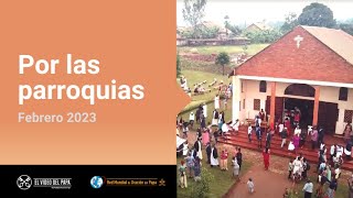 Por las parroquias – El Video del Papa 2 – Febrero 2023 Por las parroquias – El Video del Papa 2 – Febrero 2023