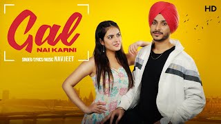Gal Nai Karni : NAVJEET (Full Song) Latest Punjabi