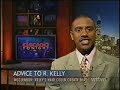 R. Kelly, Braids, and Garrard McClendon