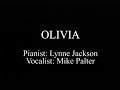 a song with melody by alan broadbent and lyrics by mike palter about mike's grand child, olivia. a spontaneous studio happening. twice through with feeling. lynne jackson, piano, mike palter, vocal.