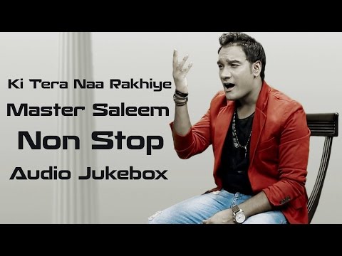 Ki Tera Naa Rakhiye | Non Stop Full Punjabi Songs | Master Saleem | Vital Records 2014