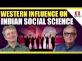 Western Influence on Indian Social Sciences | Come Carpentier with Rajiv Malhotra