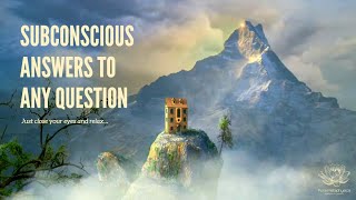 Guided meditation: Subconscious answers to any que