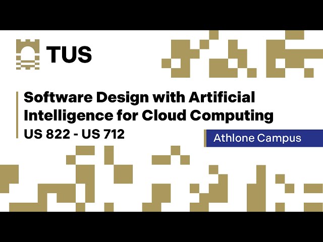 US822 - Software Design with Artificial Intelligence for Cloud Computing [Athlone]