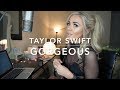 Taylor Swift - Gorgeous | Cover