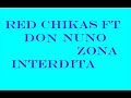 Red Chikas & Don Nuno - Zona Interdita