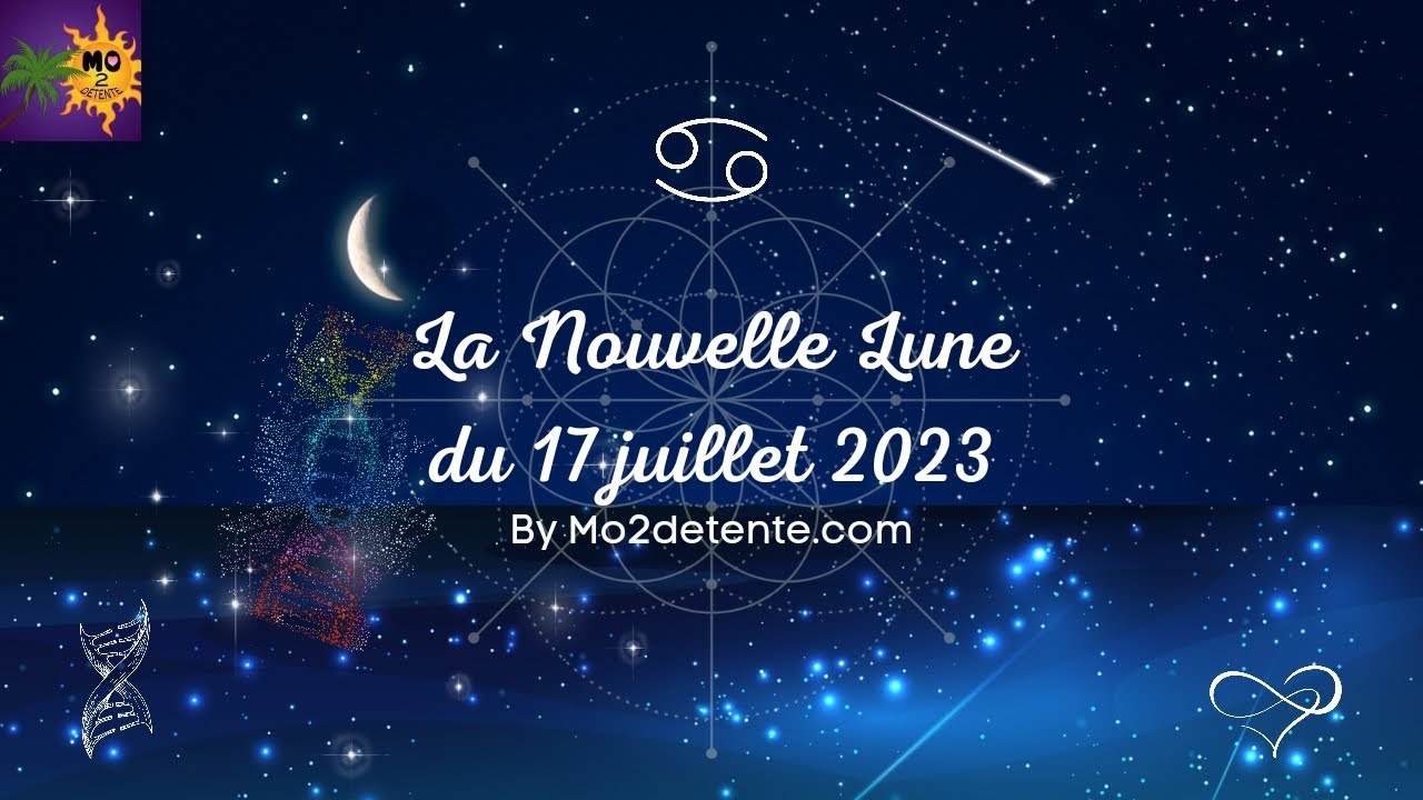 La NOUVELLE LUNE du 17 juillet 2023 selon MAUD Presse Galactique