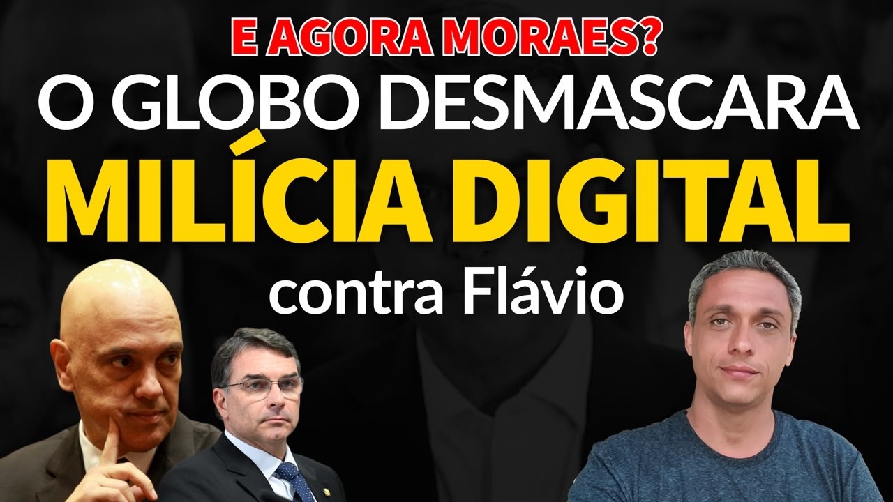 E agora Moraes?? O GLOBO descobriu MILÍCIA DIGITAL organizada contra Flávio Bolsonaro
