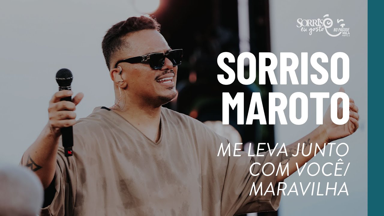 Me Leva Junto Com Você / Maravilha - Sorriso Maroto (Sorriso Eu Gosto No Pagode Vol.4)