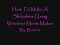 Slide Show Using MovieMaker Demonstration