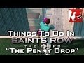 Things to do in: Saint's Row 3 - The Penny Drop