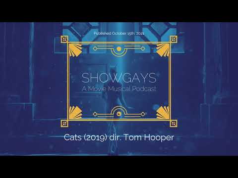 Cats (2019) dir. Tom Hooper | Showgays: A Movie Musical Podcast