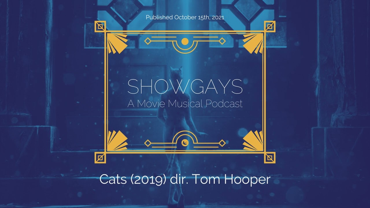 Cats (2019) dir. Tom Hooper | Showgays: A Movie Musical Podcast