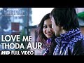 Yaariyan Love Me Thoda Aur Full Video Song | Arijit Singh | Himansh Kohli, Rakul Preet Yaariyan Love Me Thoda Aur Full Video Song | Arijit Singh | Himansh Kohli, Rakul Preet