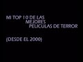 MI TOP 10 DE LAS MEJORES PELICULAS DE TERROR [2000]