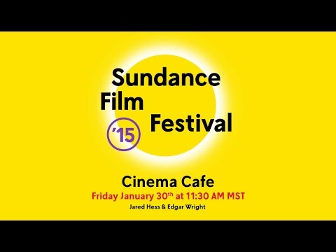 Cinema Cafe: Jared Hess and Edgar Wright @ 2015 Sundance Film Festival