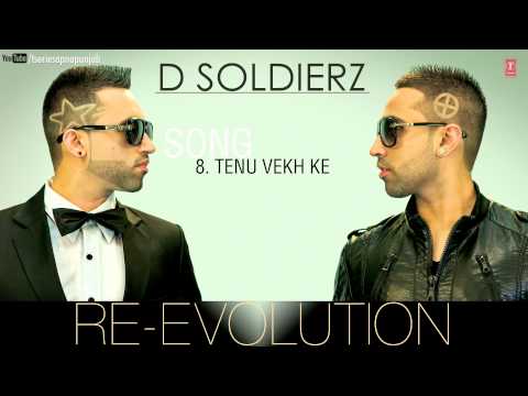 TENU VEKH KE FULL SONG (Audio) | D SOLDIERZ | NEW PUNJABI SONG 2013