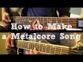 How To: Make a Metalcore Song in 6 Min or Less by Shady Cicada
