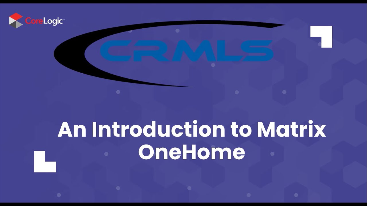 [CRMLS Webinar] Matrix: Intro to OneHome Client Portal