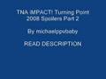 TNA iMPACT! Turning Point 2008 Spoilers