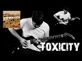 System Of A Down - Toxicity Guitar Cover