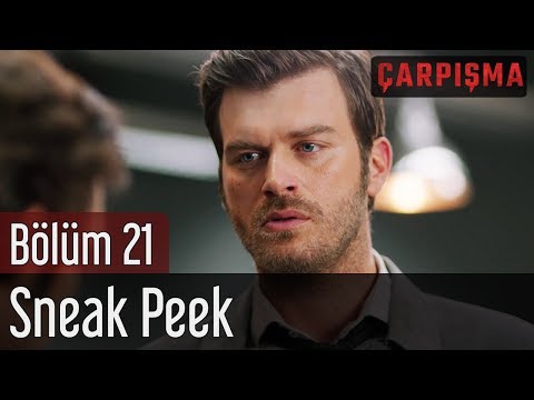 Çarpışma 21. Bölüm Sneak Peek                                                                                                                                                                                                                             