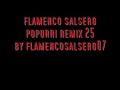 flamenco salsero popurri remix 25 by flamencosalsero07
