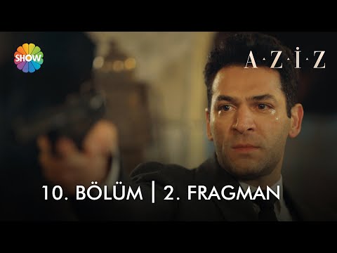 Aziz 10. Bölüm 2. Fragmanı                                                                                                                                                                                                                                