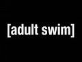 adult swim Lineup Song