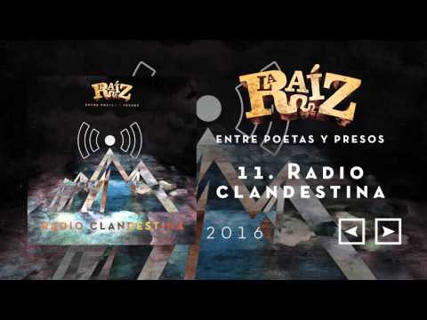 Radio clandestina - La Raíz