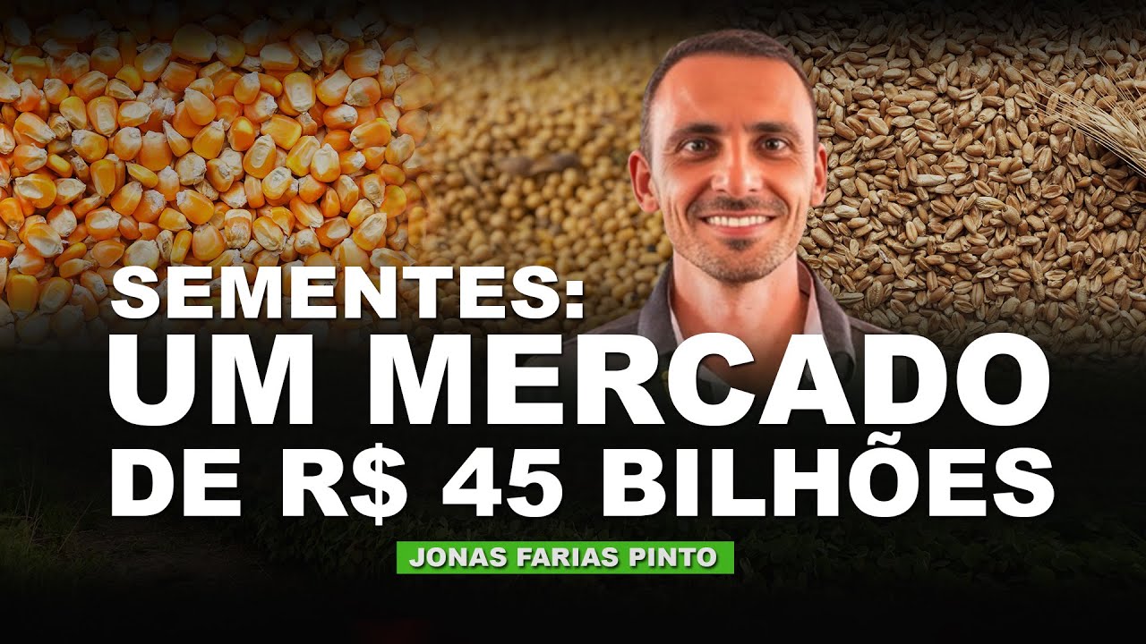 SEMENTES: UM MERCADO DE R$ 45 BILHÕES